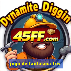 jogo de fantasma friv